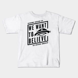 We want to Believe Kids T-Shirt